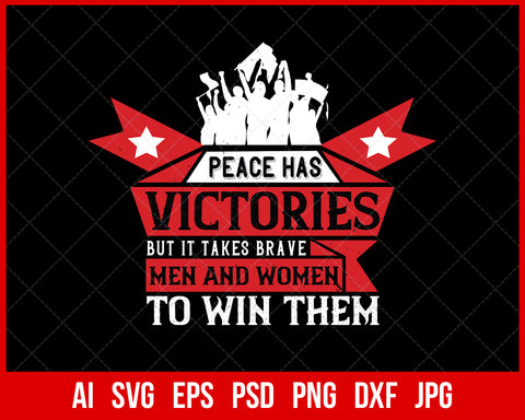 Peace Has Victories but It Takes Brave Men and Women to Win Them Veteran T-shirt Design Digital Download File