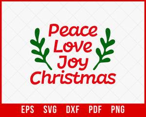 Peace Love Joy Christmas Funny Winter SVG Cutting File Digital Download