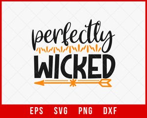 Perfectly Wicked Ghost Freak Funny Halloween SVG Cutting File Digital Download