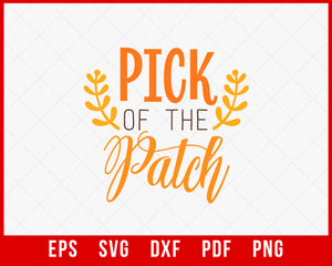 Pick of the Patch Pumpkin Spice Thanksgiving SVG Cutting File Digital Download