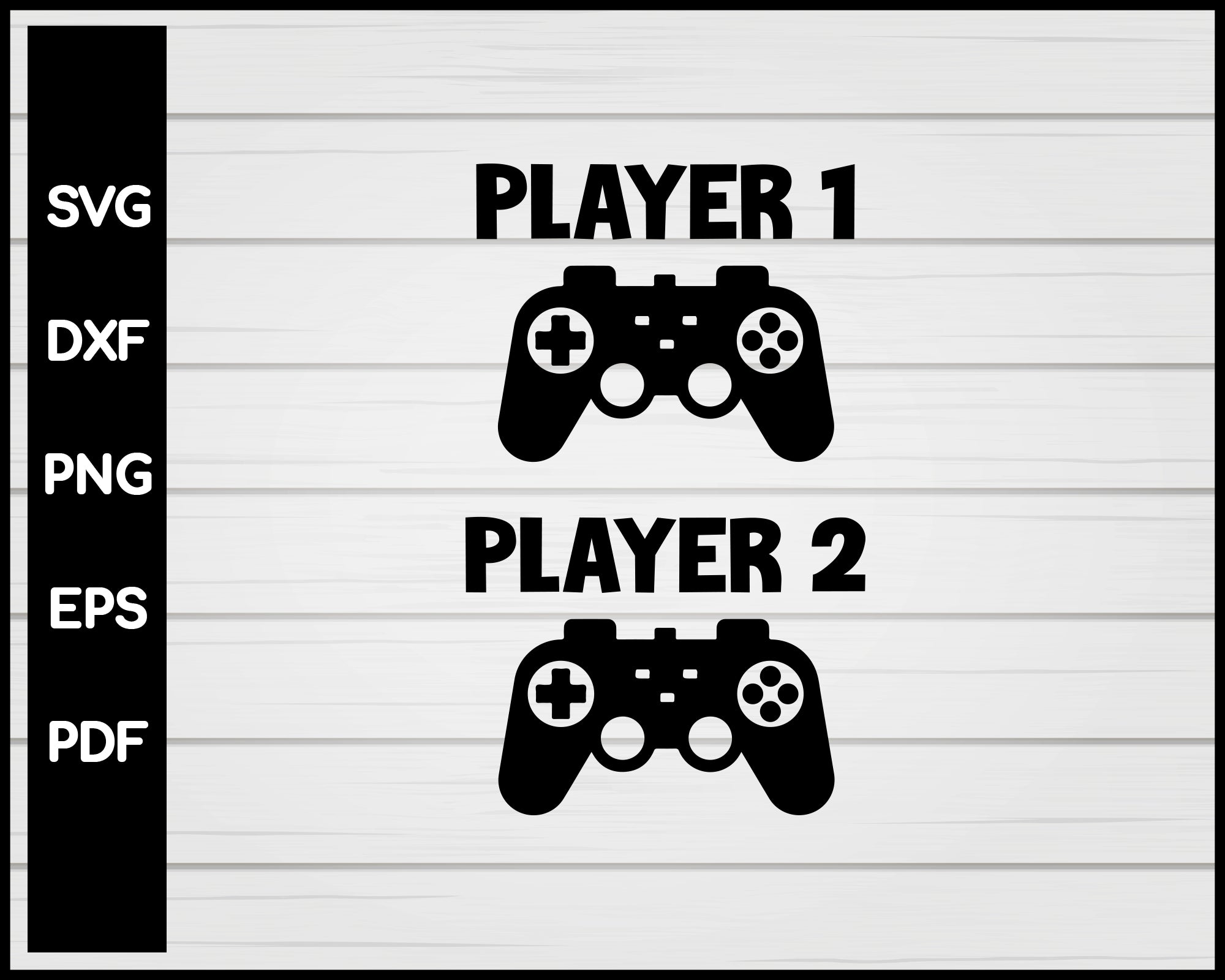 Player one svg, Player two svg, Player 1 svg, Player 2 svg, Video game svg, Gamepad svg, Gamer svg, Daddy and me Svg, Gamer and geek svg