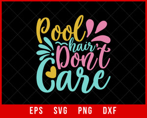 Pool Hair Don't Care Summer T-shirt Design Digital Download File