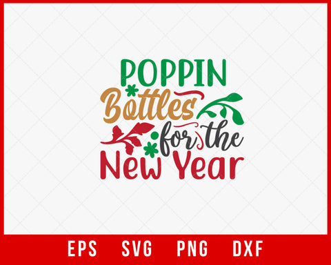 Poppin Bottles for The New Year Funny Christmas SVG Cut File for Cricut and Silhouette