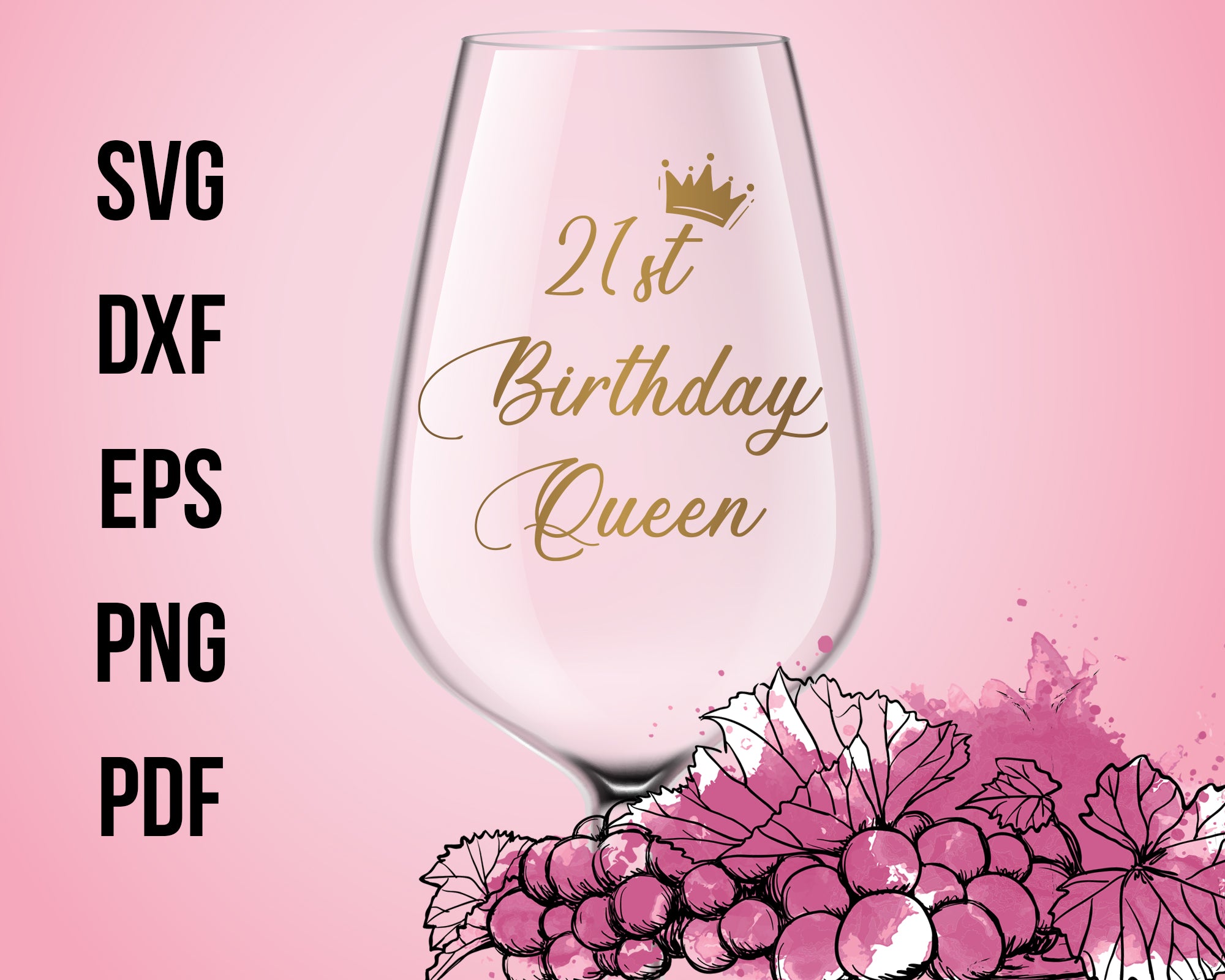 21st Birthday Queen Wine Glasses Cut File For Cricut SVG, DXF, PNG, EPS, PDF Silhouette Printable Files