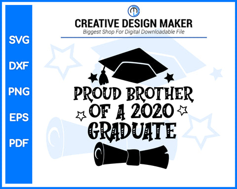 Proud Brother Of A 2020 Graduate svg For Cricut Silhouette And eps png Printable Artworks