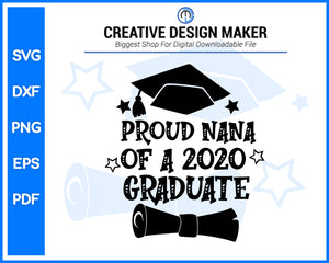 Proud Nana Of A 2020 Graduate svg For Cricut Silhouette And eps png Printable Artworks