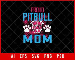 Proud Pitbull Mom Mother’s Day Gift Editable T-shirt Design Ideas Digital Download File