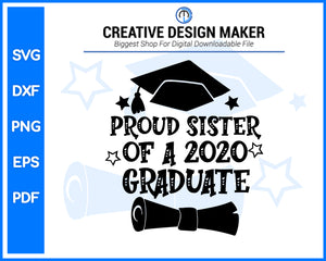 Proud Sister Of A 2020 Graduate svg For Cricut Silhouette And eps png Printable Artworks