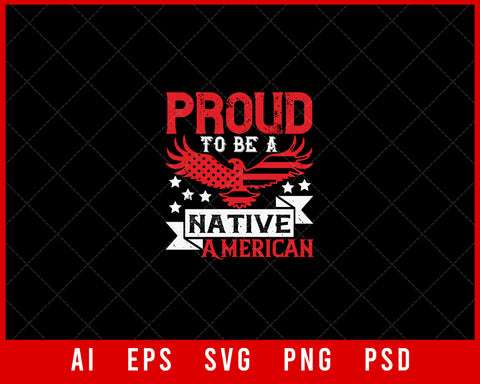 Proud to Be a Native American Independence Day Editable T-shirt Design Digital Download File