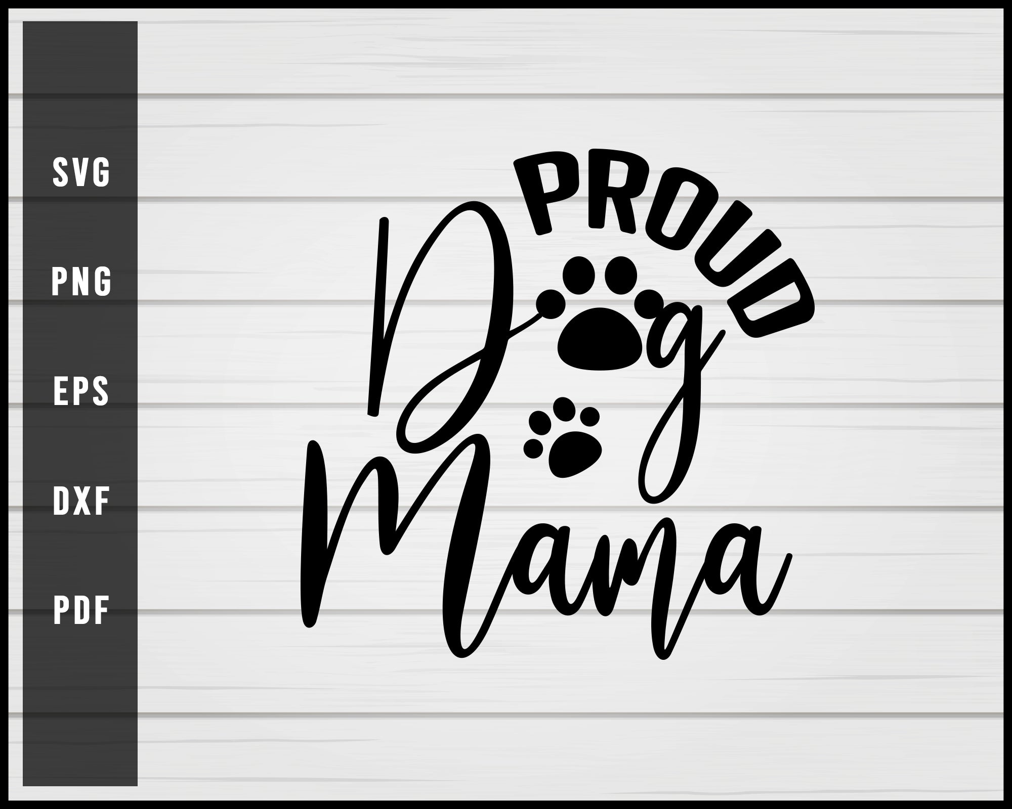 Proud dog mama quote svg png eps Silhouette Designs For Cricut And Printable Files