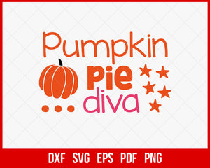 Pumpkin Pie Diva Fall Season Funny Halloween SVG Cutting File Digital Download