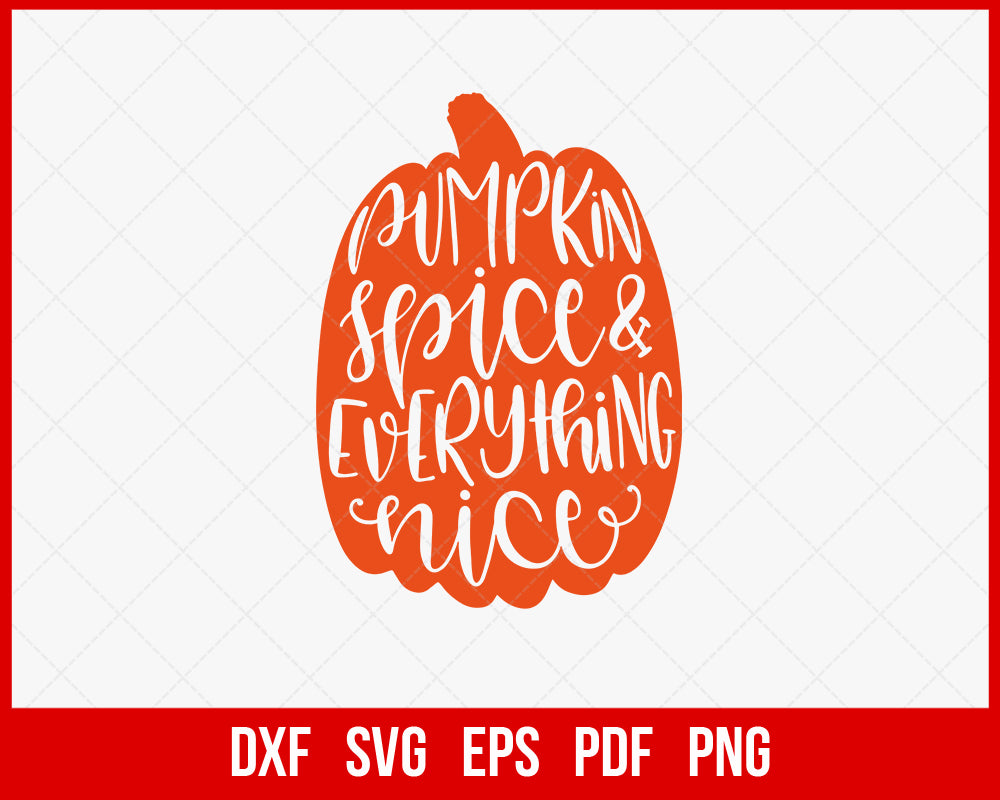 Pumpkin Spice & Everything Nice Funny Halloween SVG Cutting File Digital Download