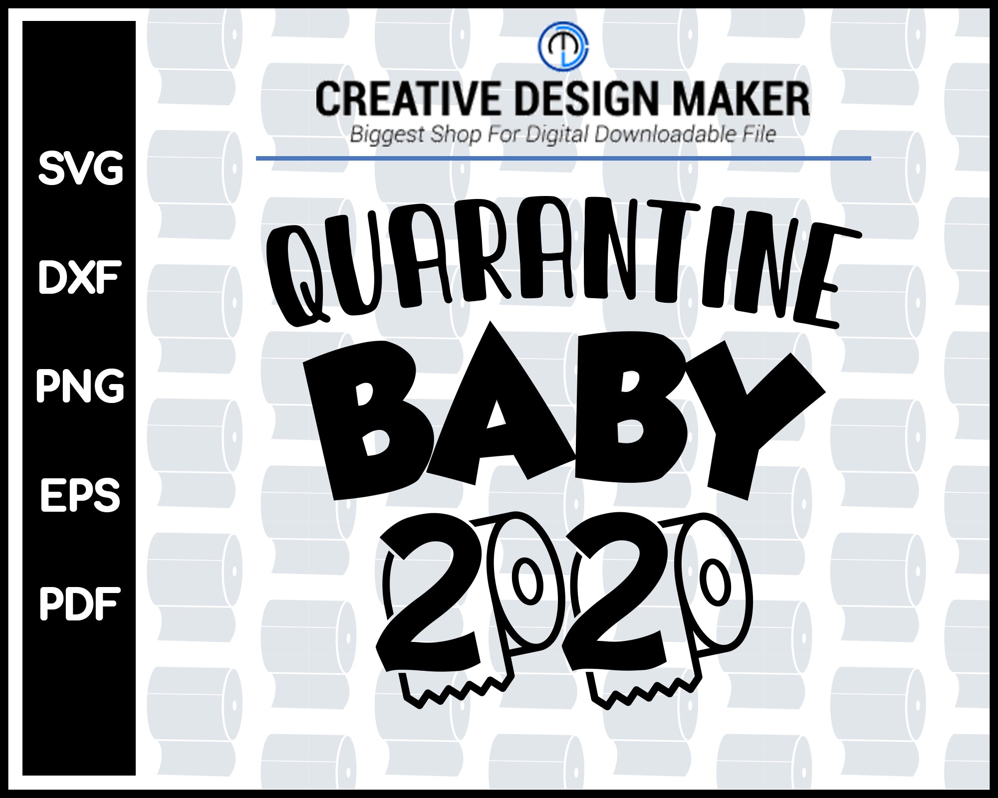 Quarantine Baby 2020 svg For Cricut Silhouette And eps png Printable Artworks