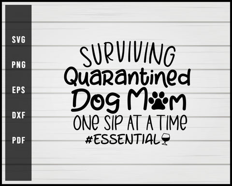 Quarantined Dog Mom svg png eps Silhouette Designs For Cricut And Printable Files