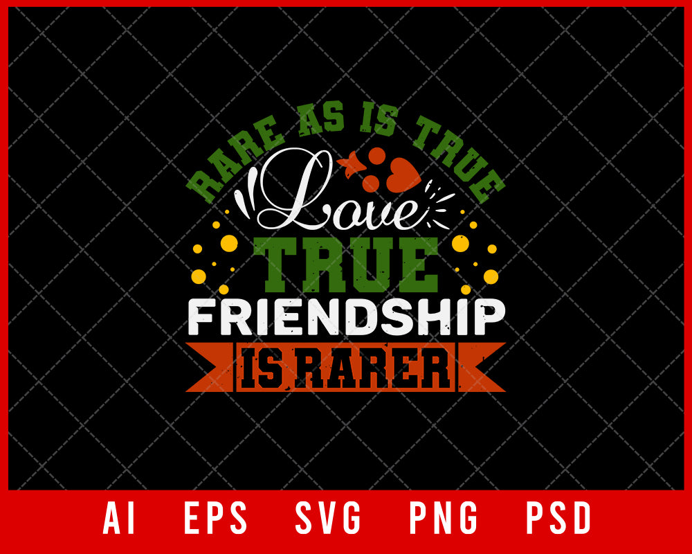 Rare is True Love Best Friend T-shirt Design | Creative Design Maker ...