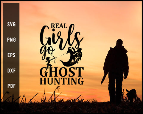 Real Girls Go Ghost Hunting svg png Silhouette Designs For Cricut And Printable Files