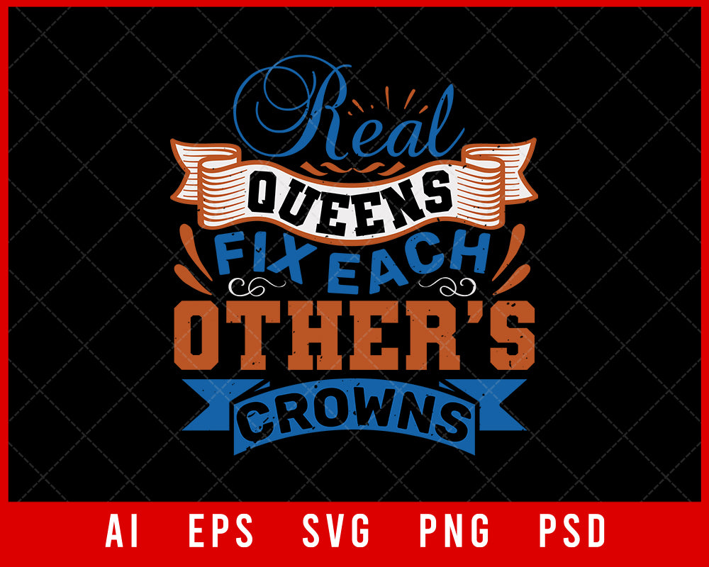 Real Queens Fix Each Other’s Crowns Best Friend Editable T-shirt Design Digital Download File