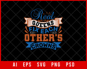 Real Queens Fix Each Other’s Crowns Best Friend Gift Editable T-shirt Design Ideas Digital Download File