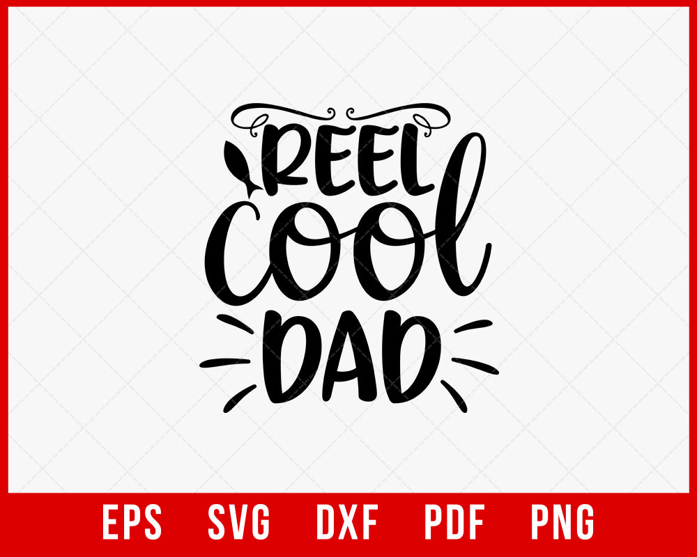 Reel Cool Dad Funny T-shirt Design Digital Download File