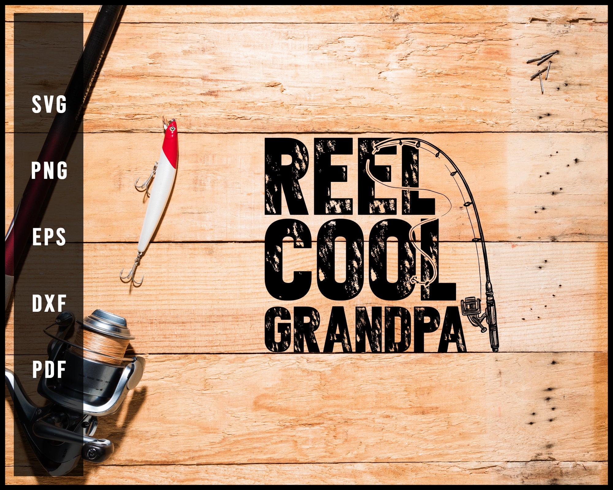 Reel Cool Grandpa svg png Silhouette Designs For Cricut And Printable –  Creativedesignmaker