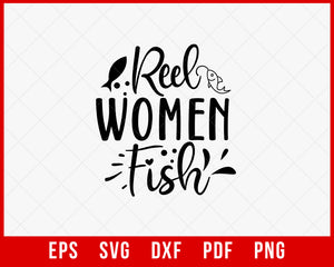 Reel Women Fish Funny T-shirt Design Digital Download File