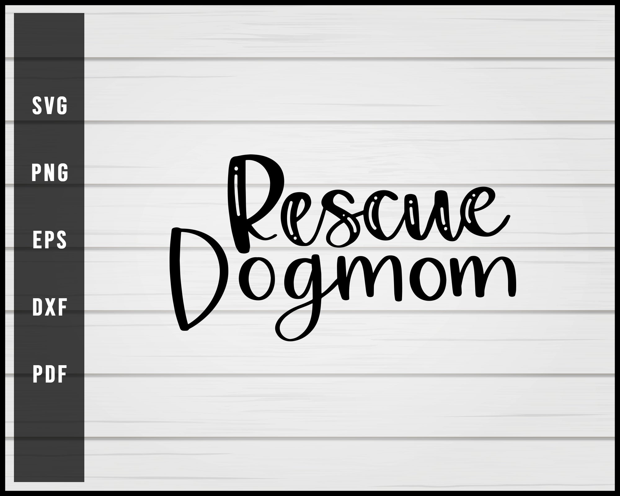 Rescue dog mom svg png eps Silhouette Designs For Cricut And Printable Files