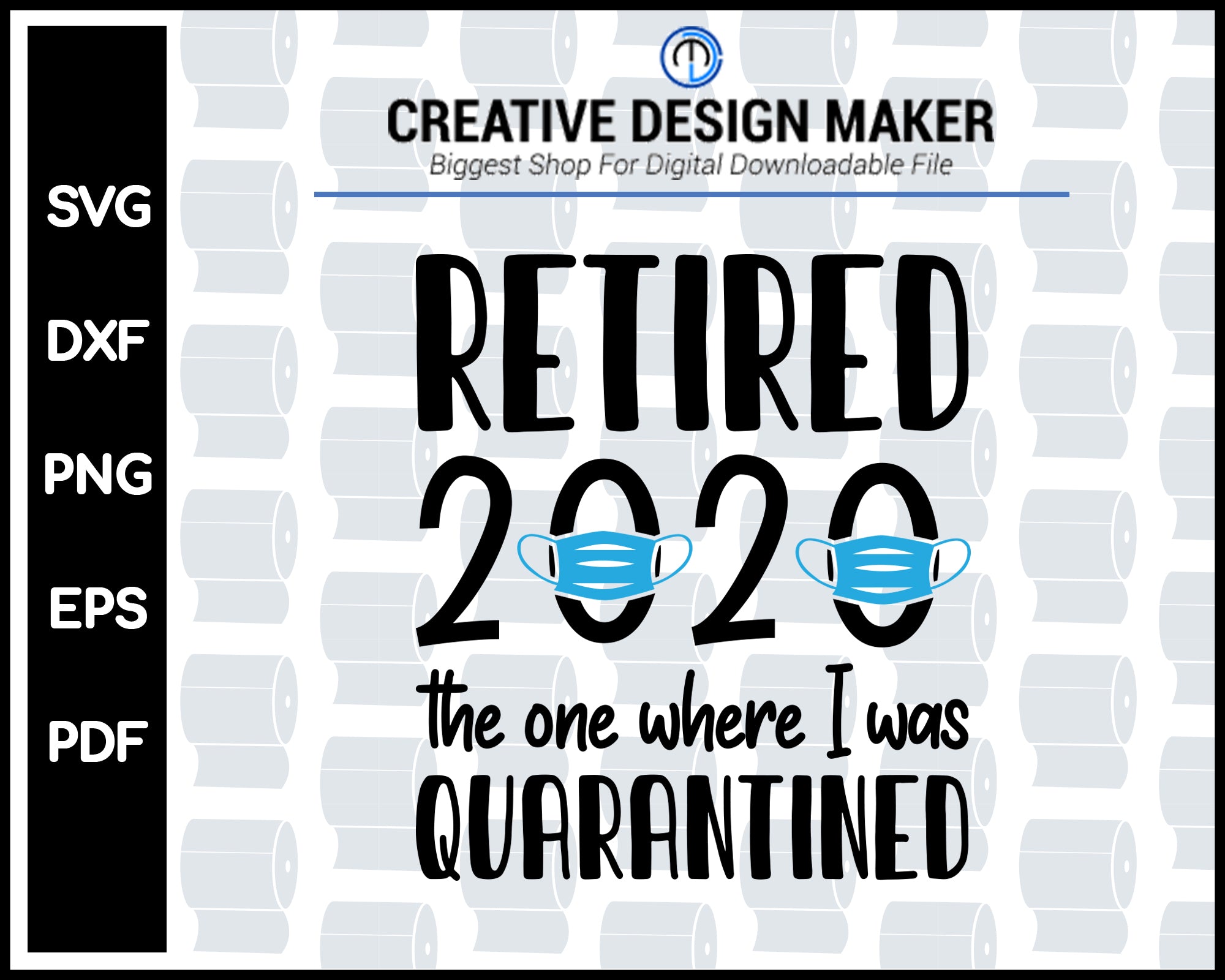 Retired 2020 Quarantined svg For Cricut Silhouette And eps png Printable Files