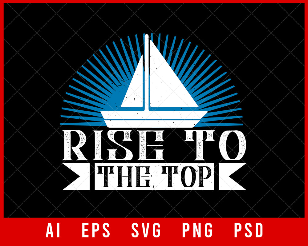 Rise to the Top Boating Editable T-shirt Design Digital Download File
