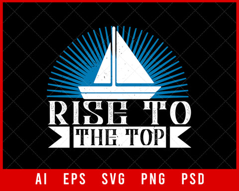 Rise to the Top Boating Editable T-shirt Design Digital Download File