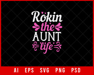 Rokin the Aunt Life Auntie Gift Editable T-shirt Design Ideas Digital Download File