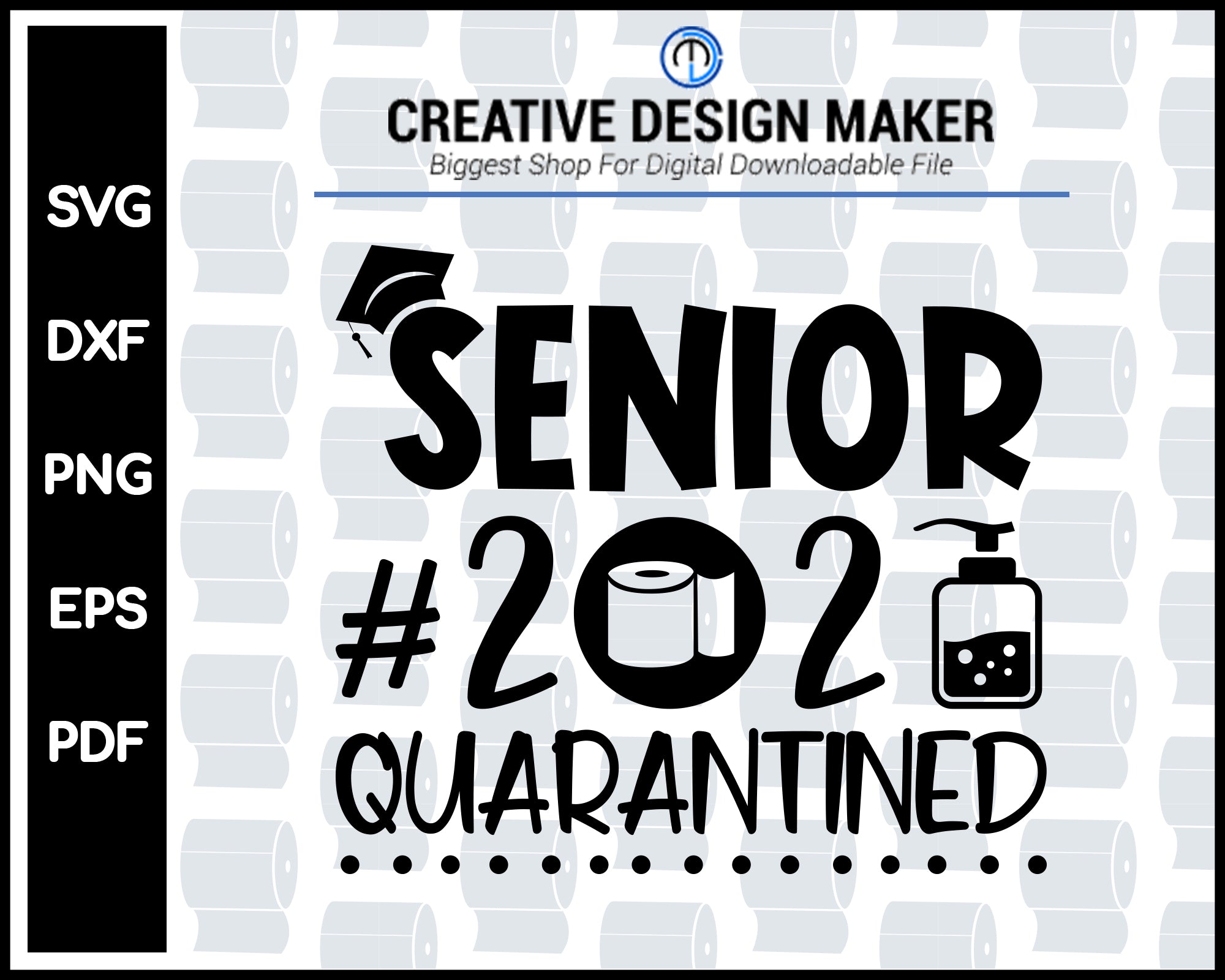 SENIOR 2020 QUARANTINED svg For Cricut Silhouette And eps png Printable Files