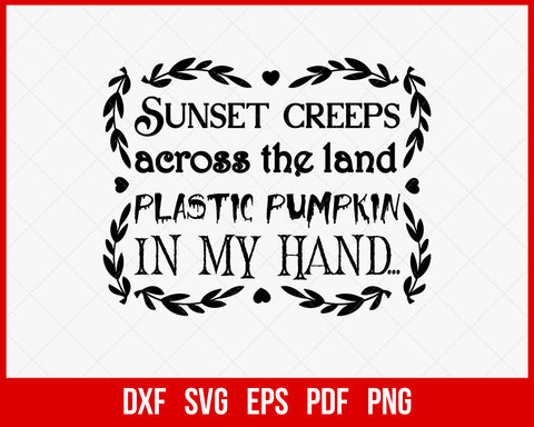 Sunset Creeps Across the Land Plastic Pumpkin in My Hand Funny Halloween SVG Cutting File Digital Download