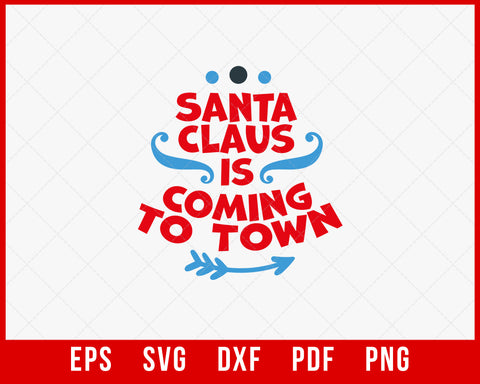 Santa Claus is Coming to Town Funny Christmas SVG Cutting File Digital Download