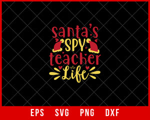 Santa’s Spy Teacher Life Funny Christmas SVG Cut File for Cricut and Silhouette