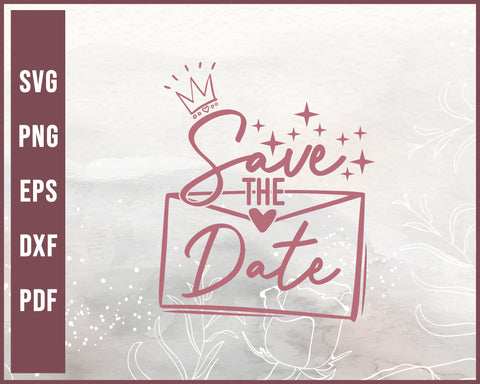 Save The Date Wedding svg Designs For Cricut Silhouette And eps png Printable Files