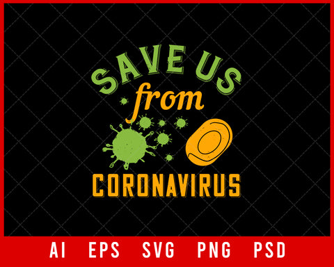 Save Us from Coronavirus Editable T-shirt Design Digital Download File 