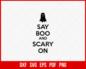 Say Boo and Scary On Funny Halloween SVG Cutting File Digital Download