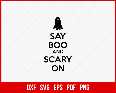 Say Boo and Scary On Funny Halloween SVG Cutting File Digital Download