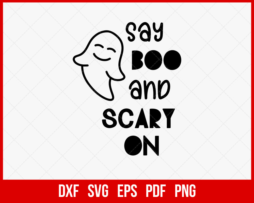 Say Boo and Scary On Funny Halloween SVG Cutting File Digital Download