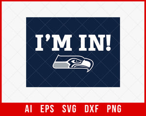 I’m In Seattle Seahawks NFL Football SVG Cut File for Cricut T-shirt Digital Download