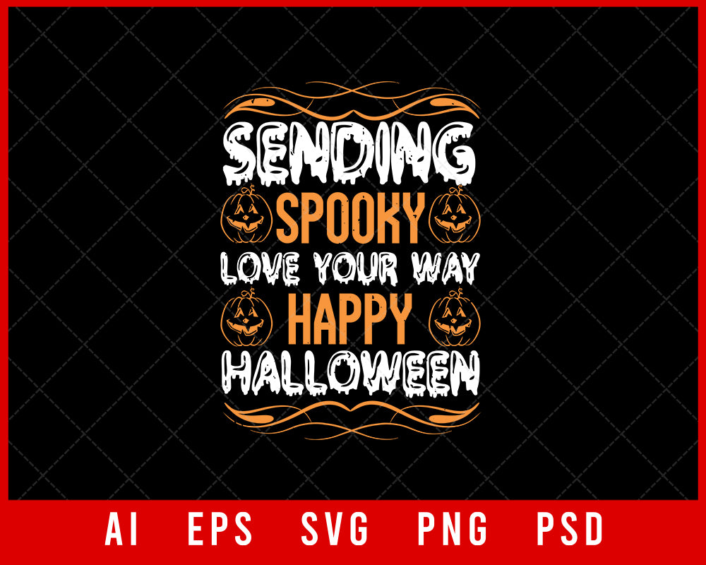 Sending Spooky Love Your Way Happy Halloween Editable T-shirt Design Digital Download File