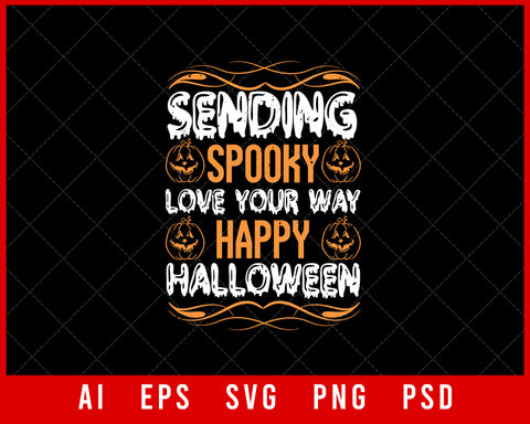 Sending Spooky Love Your Way Happy Halloween Editable T-shirt Design Digital Download File