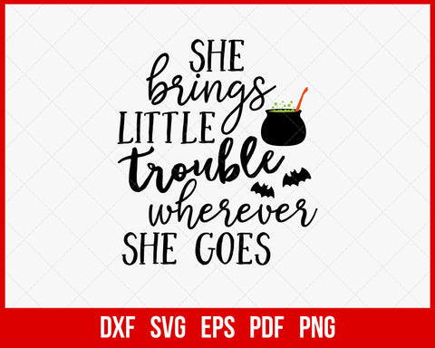 She Brings Little Trouble Funny Halloween SVG Cutting File Digital Download