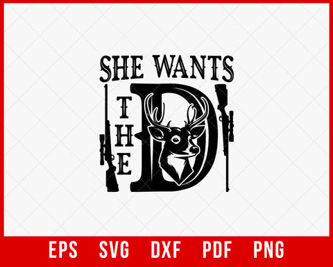 She Wants the Deer Hunting Funny Outdoorswoman SVG Cutting File Digital Download