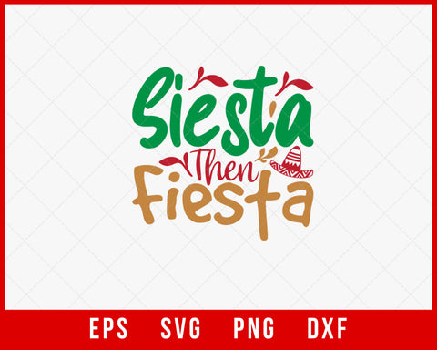 Siesta Then Fiesta Funny Christmas Winter Holiday Sign SVG Cut File for Cricut and Silhouette