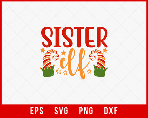 Sister Elf Cute Christmas Gift for Sister SVG Cut File for Cricut and Silhouette