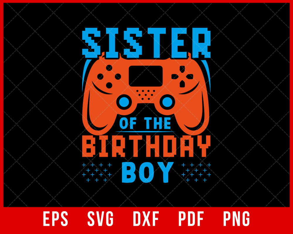 Sister Of The Birthday Boy Matching Video Game T-Shirt Design Games SVG Cutting File Digital Download   