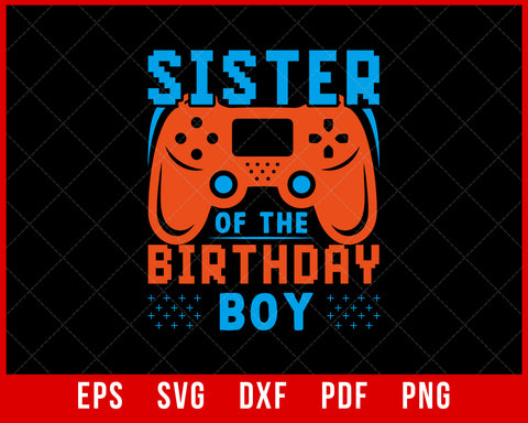 Sister Of The Birthday Boy Matching Video Game T-Shirt Design Games SVG Cutting File Digital Download   