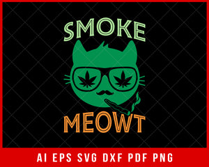 Smoke Meowt and Cat Cannabis Bud Tender Funny Kitten Lover SVG Cutting File Digital Download