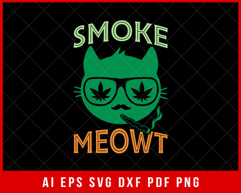 Smoke Meowt and Cat Cannabis Bud Tender Funny Kitten Lover SVG Cutting File Digital Download